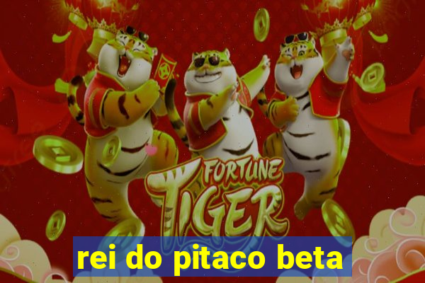 rei do pitaco beta